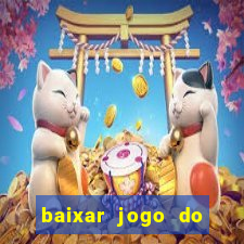 baixar jogo do tigrinho oficial